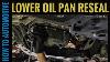 How To Reseal The Lower Oil Pan On A 2010 2018 Toyota 4runner With 4 0l Engine