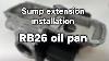 Rb26 Oil Pan Sump Extension Kit Installation Guide Hpr Tuning