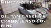 Replace Mini Cooper Crank Sensor O Ring U0026 Oil Pan Gasket R50 R52 R53