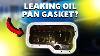 Symptoms Of A Leaking Oil Pan Gasket Common Causes